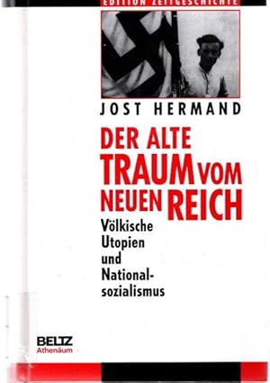 Der alte Traum vom neuen Reich : völkische Utopien und Nationalsozialismus. Edition Zeitgeschicht...