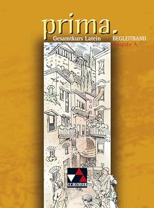 Seller image for prima A / prima A Begleitband: Gesamtkurs Latein (prima A: Gesamtkurs Latein) for sale by Studibuch