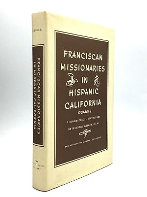 Image du vendeur pour FRANCISCAN MISSIONARIES IN HISPANIC CALIFORNIA, 1769-1848: A Biographical Dictionary mis en vente par johnson rare books & archives, ABAA