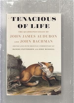 Bild des Verkufers fr Tenacious of Life: The Quadruped Essays of John James Audubon and John Bachman zum Verkauf von Old Book Shop of Bordentown (ABAA, ILAB)