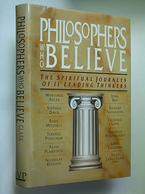 Bild des Verkufers fr Philosophers who Believe: The Spiritual Journeys of 11 Leading Thinkers zum Verkauf von Bookworks [MWABA, IOBA]
