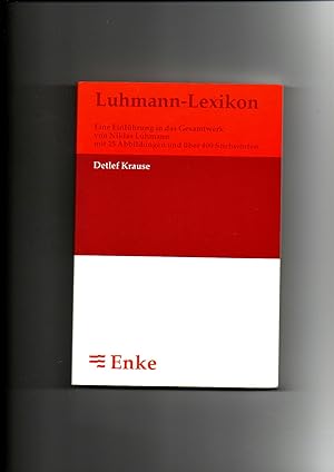 Detlef Krause, Luhmann-Lexikon - Eine Einführung in das Gesamtwerk von Niklas Luhmann ; mit über ...