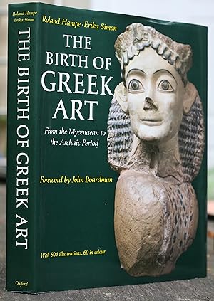 Seller image for The Birth of Greek Art: From the Mycenaean to the Archaic Period for sale by Possum Books