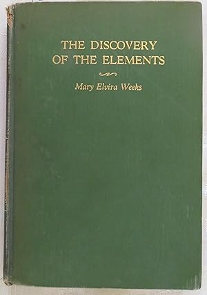 The Discovery of the Elements: Collected Reprints of a Series of Articles Published in the Journa...