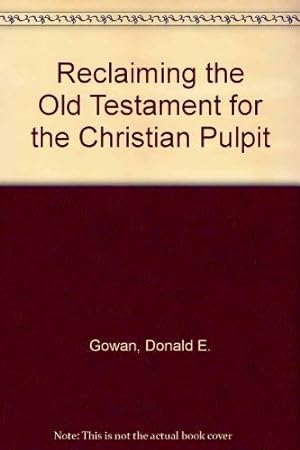 Image du vendeur pour Reclaiming the Old Testament for the Christian Pulpit mis en vente par WeBuyBooks