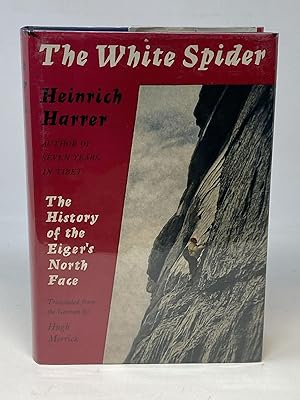 Bild des Verkufers fr THE WHITE SPIDER: THE STORY OF THE NORTH FACE OF THE EIGER; Translated from the German by Hugh Merrick zum Verkauf von Aardvark Rare Books, ABAA