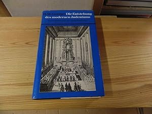 Bild des Verkufers fr Die Entstehung des modernen Judentums. Geistesgeschichte der deutschen Juden 1650-1942 zum Verkauf von Versandantiquariat Schfer