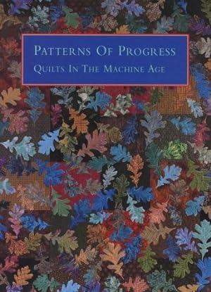 Bild des Verkufers fr Patterns of Progress: Quilts in the Machine Age zum Verkauf von Lake Country Books and More