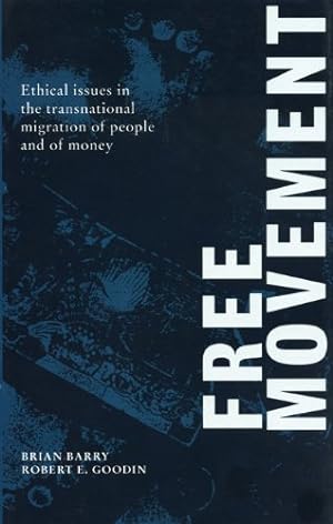Seller image for Free Movement: Ethical Issues in the Transnational Migration of People and of Money for sale by WeBuyBooks
