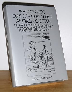 Das Fortleben der antiken Götter. die mythologische Tradition im Humanismus und in der Kunst der ...