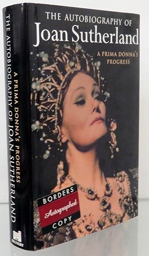 Seller image for A Prima Donna's Progress The Autobiography of Joan Sutherland Signed First Edition for sale by St Marys Books And Prints