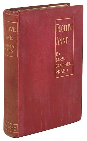 Image du vendeur pour FUGITIVE ANNE: A ROMANCE OF THE UNEXPLORED BUSH . mis en vente par Currey, L.W. Inc. ABAA/ILAB