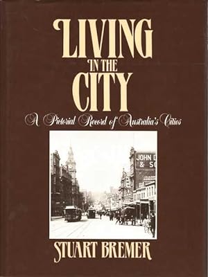 Living in the City: A Pictorial Record of Australia's Cities
