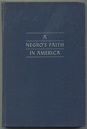 Image du vendeur pour A Negro's Faith in America mis en vente par Between the Covers-Rare Books, Inc. ABAA