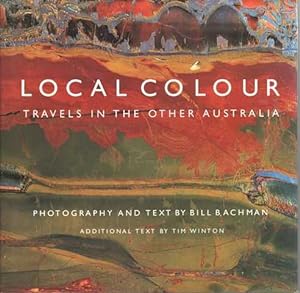 Imagen del vendedor de Local Colour: Travels in the Other Australia a la venta por Leura Books