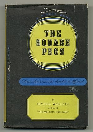 Imagen del vendedor de The Square Pegs: Some Americans Who Dared to Be Different a la venta por Between the Covers-Rare Books, Inc. ABAA
