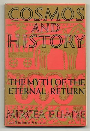 Imagen del vendedor de Cosmos and History: The Myth of the Eternal Return a la venta por Between the Covers-Rare Books, Inc. ABAA