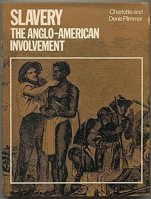 Image du vendeur pour Slavery : The Anglo-American Involvement mis en vente par Between the Covers-Rare Books, Inc. ABAA