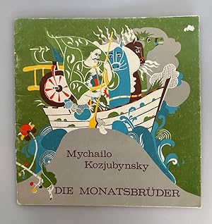 Die Monatsbrüder: Ein Märchen. Aus dem Ukranischen von Sepp Österreicher. Illustrationen von Nadi...