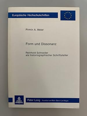 Form und Dissonanz: Reinhold Schneider als historiographischer Schriftsteller.