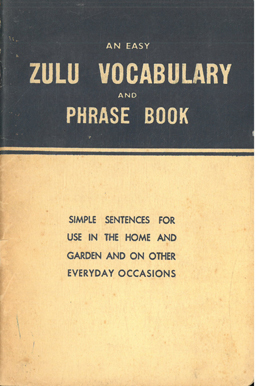 An easy Zulu Vocabulary and Phrase book.