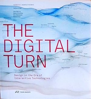 Immagine del venditore per The Digital Turn: Design in the Era of Interactive Technologies venduto da Berliner Bchertisch eG