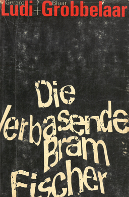 Seller image for Die verbasende Bram Fischer. for sale by Eaglestones