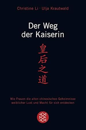 Seller image for Der Weg der Kaiserin: Wie Frauen die alten chinesischen Geheimnisse weiblicher Lust und Macht für sich entdecken for sale by WeBuyBooks