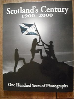 Seller image for Scotland's Century 1900-2000 : One Hundred Years of Photographs for sale by WeBuyBooks