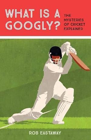 Seller image for What is a Googly?: The Mysteries of Cricket Explained for sale by WeBuyBooks
