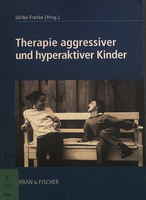 Seller image for Therapie aggressiver und hyperaktiver Kinder. for sale by books4less (Versandantiquariat Petra Gros GmbH & Co. KG)