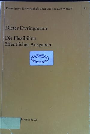 Bild des Verkufers fr Die Flexibilitt ffentlicher Ausgaben : e. Analyse d. Restriktionen ausgabenpolit. Handlungsspielrume. Schriften der Kommission fr Wirtschaftlichen und Sozialen Wandel ; Bd. 81. zum Verkauf von books4less (Versandantiquariat Petra Gros GmbH & Co. KG)