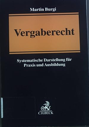 Seller image for Vergaberecht : systematische Darstellung fr Praxis und Ausbildung. for sale by books4less (Versandantiquariat Petra Gros GmbH & Co. KG)