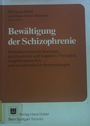 Seller image for Bewltigung der Schizophrenie : multidimensionale Konzepte, psychosoziale und kognitive Therapien, Angehrigenarbeit und autoprotektive Anstrengungen. for sale by books4less (Versandantiquariat Petra Gros GmbH & Co. KG)