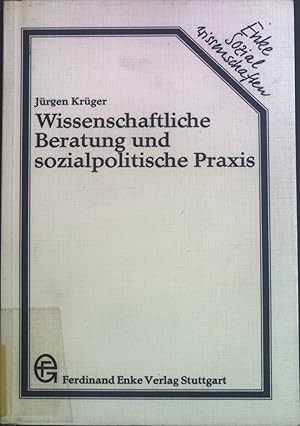 Bild des Verkufers fr Wissenschaftliche Beratung und sozialpolitische Praxis: Die Relevanz wiss. Politikberatung f. d. Reformversuche um d. gesetzl. Krankenversicherung; mit e. Anh. Zum Sachverstndigenbericht "Mitbestimmung im Unternehmen" (1970). Enke-Sozialwissenschaften. zum Verkauf von books4less (Versandantiquariat Petra Gros GmbH & Co. KG)