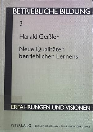 Seller image for Neue Qualitten betrieblichen Lernens. Betriebliche Bildung ; Bd. 3 for sale by books4less (Versandantiquariat Petra Gros GmbH & Co. KG)