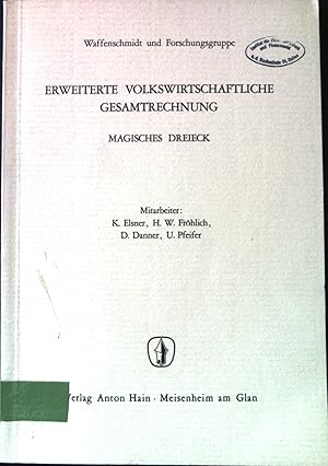 Imagen del vendedor de Erweiterte Volkswirtschaftliche Gesamtrechnung : Magisches Dreieck. Waffenschmidt und Forschungsgruppe. a la venta por books4less (Versandantiquariat Petra Gros GmbH & Co. KG)