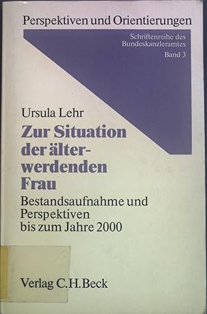 Bild des Verkufers fr Zur Situation der lter werdenden Frau : Bestandsaufnahme u. Perspektiven bis zum Jahre 2000. Perspektiven und Orientierungen ; Bd. 3 zum Verkauf von books4less (Versandantiquariat Petra Gros GmbH & Co. KG)