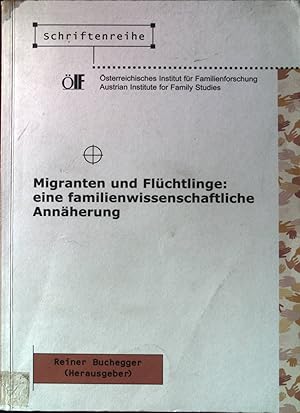 Bild des Verkufers fr Migranten und Flchtlinge: eine familienwissenschaftliche Annherung. IF Schriftenreihe, Nr. 8. zum Verkauf von books4less (Versandantiquariat Petra Gros GmbH & Co. KG)