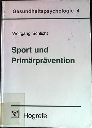 Seller image for Sport und Primrprvention. Reihe Gesundheitspsychologie ; Bd. 4. for sale by books4less (Versandantiquariat Petra Gros GmbH & Co. KG)