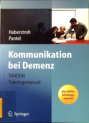 Immagine del venditore per Kommunikation bei Demenz - TANDEM-Trainingsmanual : [plus Online-Schulungsmaterial]. venduto da books4less (Versandantiquariat Petra Gros GmbH & Co. KG)