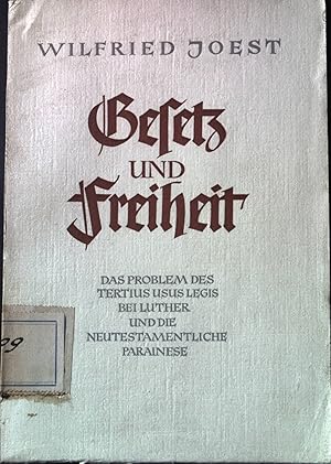 Bild des Verkufers fr Gesetz und Freiheit : das Problem des Tertius usus legis bei Luther und die neutestamentliche Parainese. zum Verkauf von books4less (Versandantiquariat Petra Gros GmbH & Co. KG)