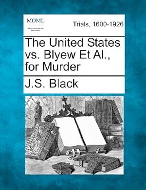 Image du vendeur pour The United States vs. Blyew Et Al., for Murder (Paperback or Softback) mis en vente par BargainBookStores