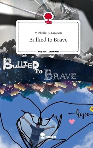 Seller image for Bullied to Brave. Life is a Story - story.one for sale by BuchWeltWeit Ludwig Meier e.K.