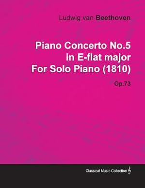 Immagine del venditore per Piano Concerto No. 5 - In E-Flat Major - Op. 73 - For Solo Piano;With a Biography by Joseph Otten (Paperback or Softback) venduto da BargainBookStores