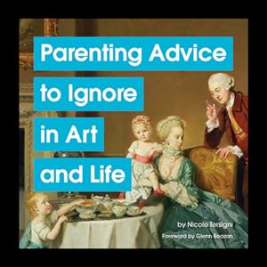 Seller image for Parenting Advice to Ignore in Art and Life (Hardback or Cased Book) for sale by BargainBookStores