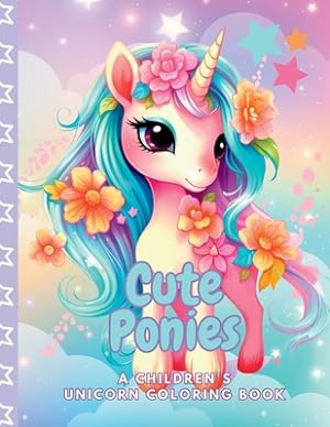 Imagen del vendedor de Cute Ponies A Children's Unicorn Coloring Book (Paperback or Softback) a la venta por BargainBookStores