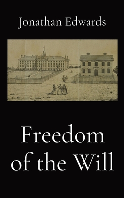 Seller image for Freedom of the Will (Hardback or Cased Book) for sale by BargainBookStores