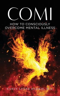 Bild des Verkufers fr Comi: How to Consciously Overcome Mental Illness (Hardback or Cased Book) zum Verkauf von BargainBookStores