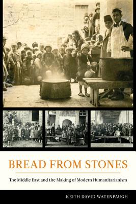 Seller image for Bread from Stones: The Middle East and the Making of Modern Humanitarianism (Paperback or Softback) for sale by BargainBookStores